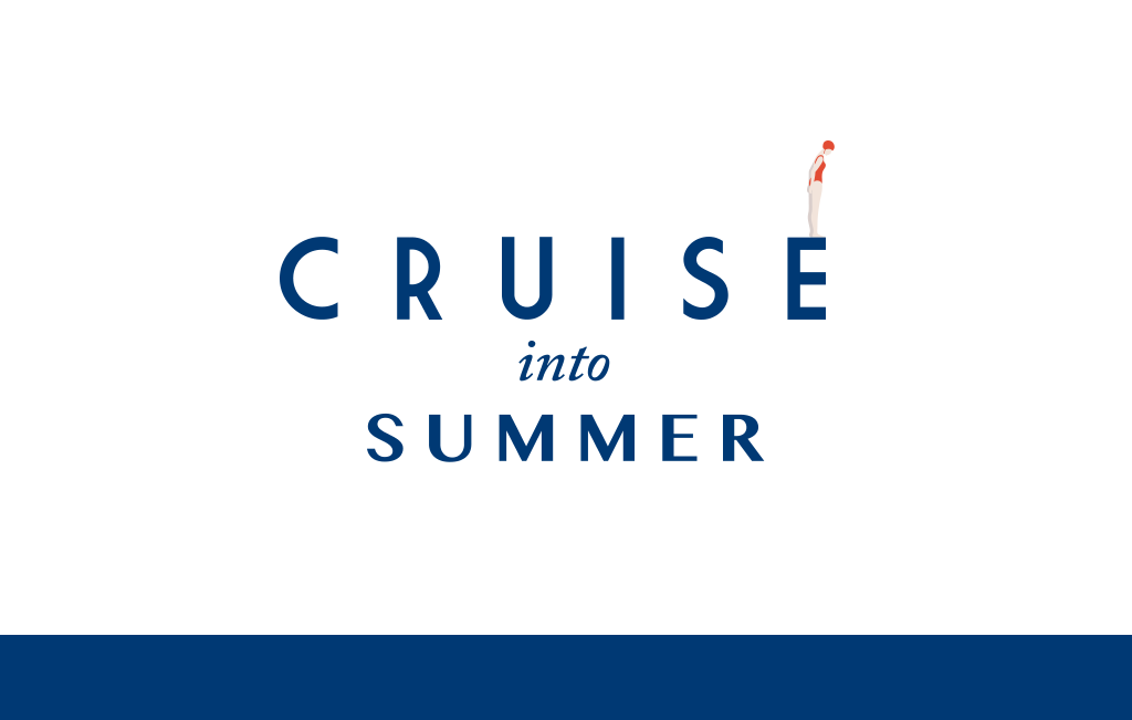 Cruise into Summer